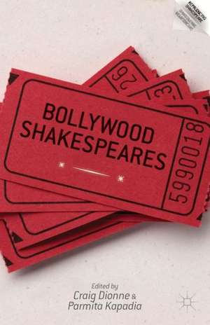 Bollywood Shakespeares de C. Dionne