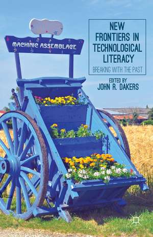 New Frontiers in Technological Literacy: Breaking with the Past de J. Dakers