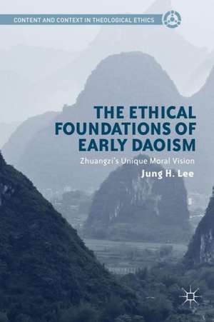 The Ethical Foundations of Early Daoism: Zhuangzi’s Unique Moral Vision de Jung H. Lee