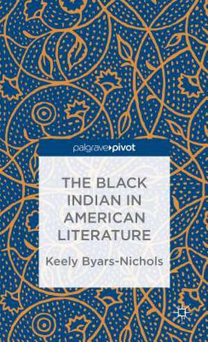 The Black Indian in American Literature de K. Byars-Nichols