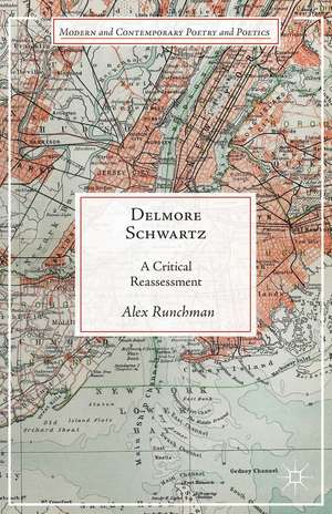 Delmore Schwartz: A Critical Reassessment de A. Runchman