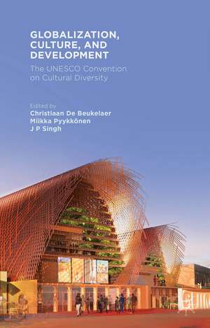 Globalization, Culture, and Development: The UNESCO Convention on Cultural Diversity de Kenneth A. Loparo