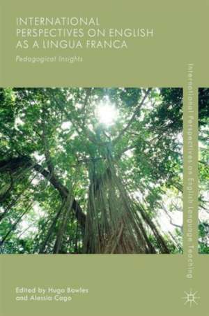 International Perspectives on English as a Lingua Franca: Pedagogical Insights de Hugo Bowles