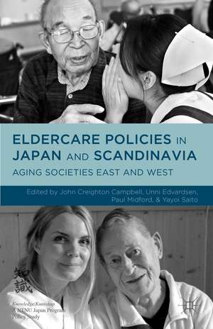 Eldercare Policies in Japan and Scandinavia: Aging Societies East and West de Paul Midford