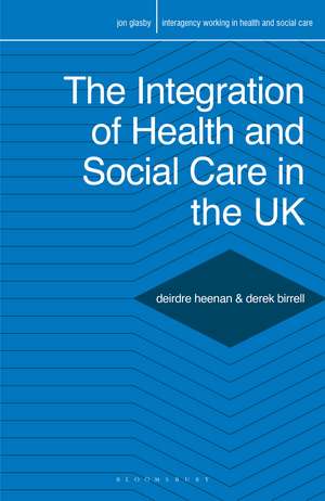 The Integration of Health and Social Care in the UK: Policy and Practice de Deirdre Heenan