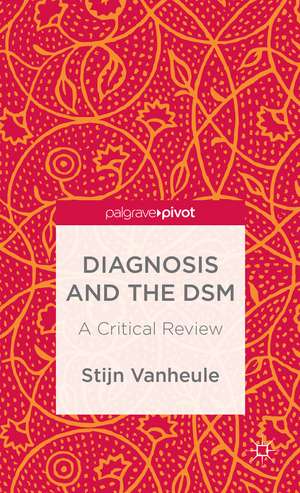 Diagnosis and the DSM: A Critical Review de S. Vanheule