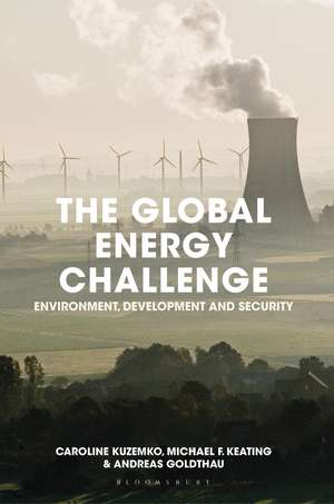 The Global Energy Challenge: Environment, Development and Security de Caroline Kuzemko