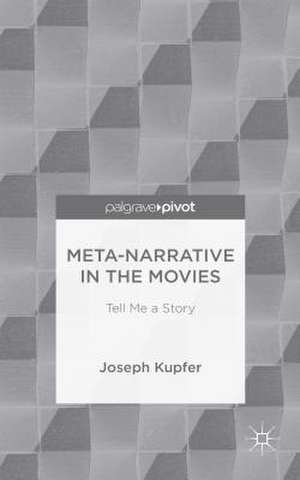 Meta-Narrative in the Movies: Tell Me a Story de J. Kupfer