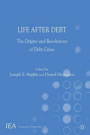 Life After Debt: The Origins and Resolutions of Debt Crisis de J. Stiglitz