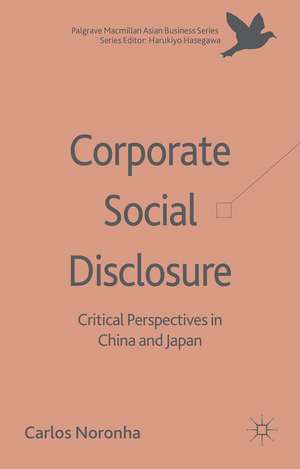 Corporate Social Disclosure: Critical Perspectives in China and Japan de C. Noronha