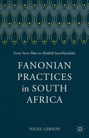 Fanonian Practices in South Africa: From Steve Biko to Abahlali baseMjondolo de F. Fanon