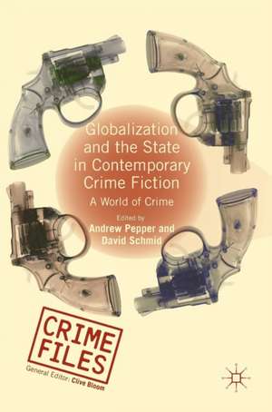 Globalization and the State in Contemporary Crime Fiction: A World of Crime de Andrew Pepper