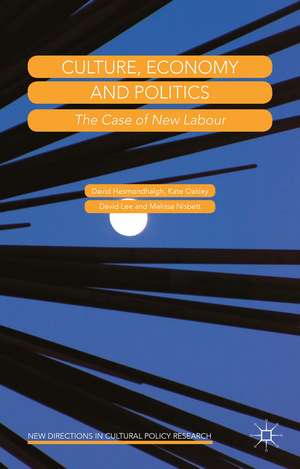 Culture, Economy and Politics: The Case of New Labour de David Hesmondhalgh