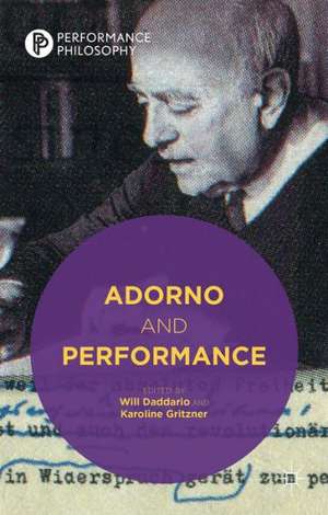 Adorno and Performance de W. Daddario