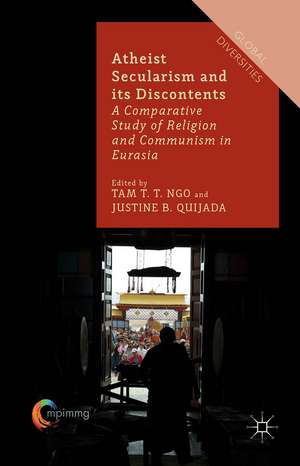 Atheist Secularism and its Discontents: A Comparative Study of Religion and Communism in Eurasia de T. Ngo