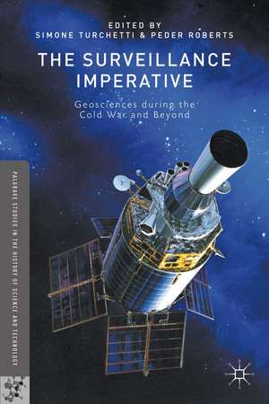 The Surveillance Imperative: Geosciences during the Cold War and Beyond de S. Turchetti