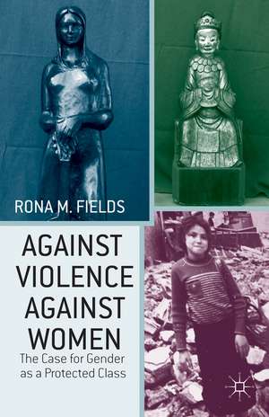 Against Violence Against Women: The Case for Gender as a Protected Class de R. Fields