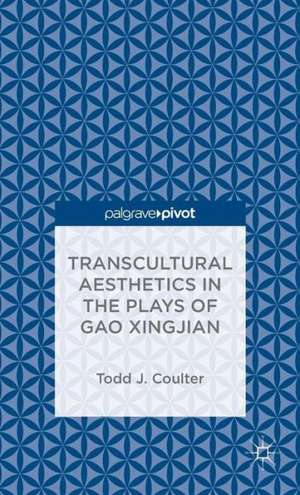 Transcultural Aesthetics in the Plays of Gao Xingjian de T. Coulter