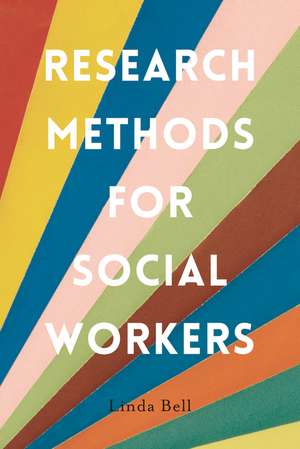 Research Methods for Social Workers de Linda Bell