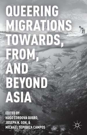 Queering Migrations Towards, From, and Beyond Asia de Hugo Córdova Quero