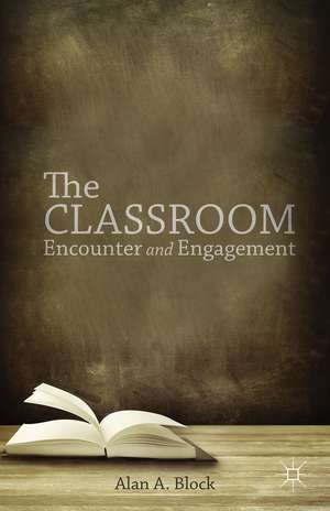 The Classroom: Encounter and Engagement de A. Block