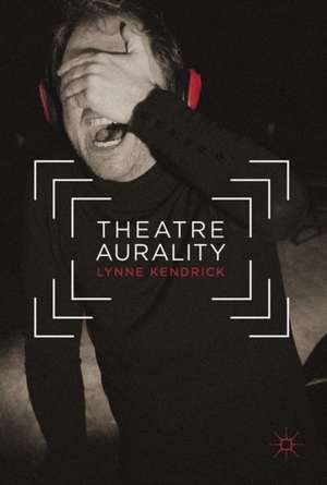 Theatre Aurality de Lynne Kendrick