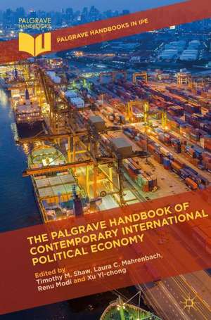 The Palgrave Handbook of Contemporary International Political Economy de Timothy M. Shaw