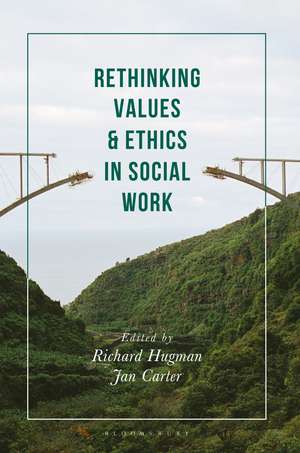 Rethinking Values and Ethics in Social Work de Richard Hugman