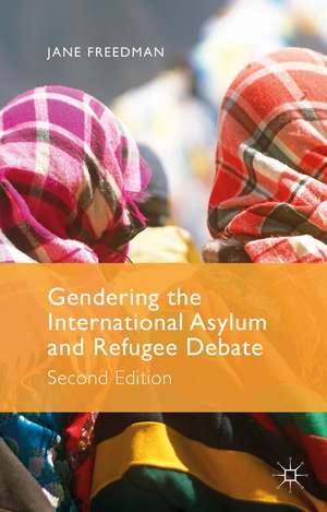 Gendering the International Asylum and Refugee Debate: Second Edition de J. Freedman