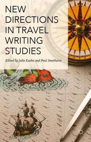 New Directions in Travel Writing Studies de Paul Smethurst