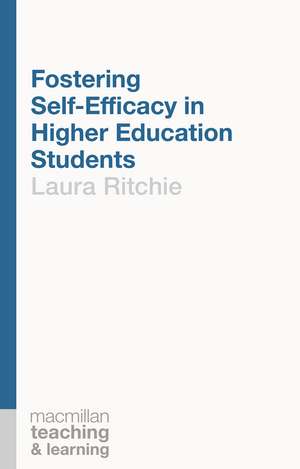 Fostering Self-Efficacy in Higher Education Students de Laura Ritchie