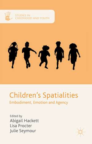 Children's Spatialities: Embodiment, Emotion and Agency de Julie Seymour