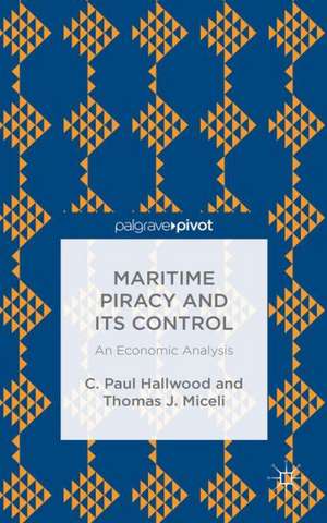 Maritime Piracy and Its Control: An Economic Analysis de C. Hallwood