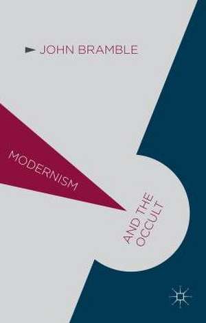 Modernism and the Occult de John Bramble