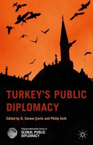 Turkey’s Public Diplomacy de B. Senem Cevik