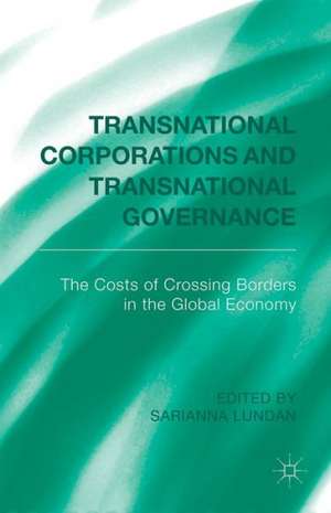 Transnational Corporations and Transnational Governance: The Cost of Crossing borders in the Global Economy de S. Lundan