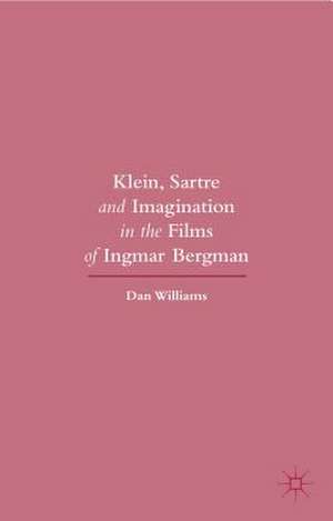 Klein, Sartre and Imagination in the Films of Ingmar Bergman de Dan Williams