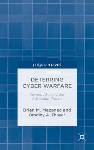 Deterring Cyber Warfare: Bolstering Strategic Stability in Cyberspace de Brian M. Mazanec