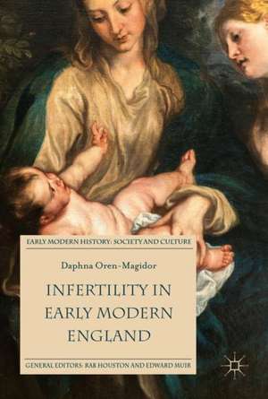 Infertility in Early Modern England de Daphna Oren-Magidor