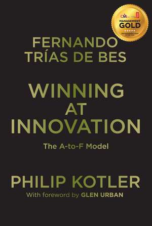 Winning At Innovation: The A-to-F Model de Philip Kotler