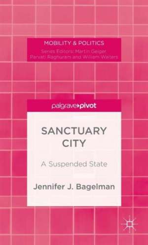 Sanctuary City: A Suspended State de J. Bagelman