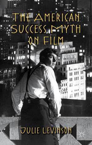 The American Success Myth on Film de J. Levinson