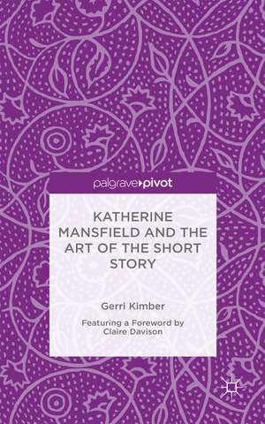 Katherine Mansfield and the Art of the Short Story de Gerri Kimber