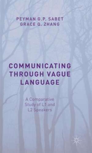 Communicating through Vague Language: A Comparative Study of L1 and L2 Speakers de Peyman G.P. Sabet