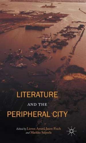 Literature and the Peripheral City de L. Ameel