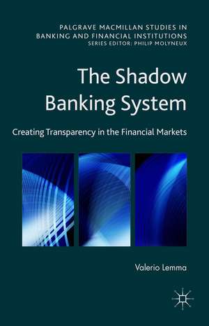 The Shadow Banking System: Creating Transparency in the Financial Markets de Valerio Lemma