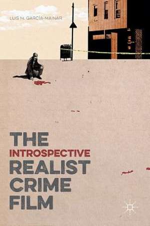 The Introspective Realist Crime Film de Luis M. García-Mainar