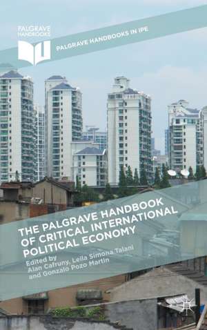 The Palgrave Handbook of Critical International Political Economy de Alan Cafruny