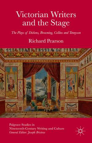 Victorian Writers and the Stage: The Plays of Dickens, Browning, Collins and Tennyson de R. Pearson