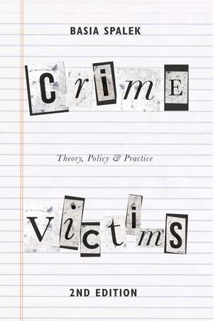 Crime Victims: Theory, Policy and Practice de Dr. Basia Spalek